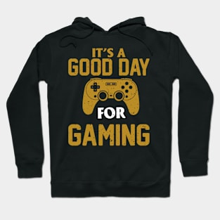 It's a Good Day for Gaming Hoodie